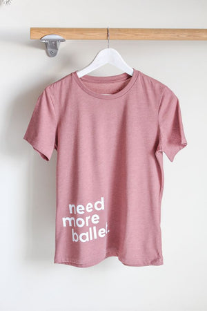 T-SHIRT NEED MORE BALLET