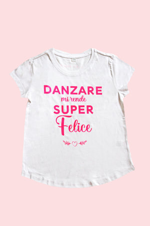 T-SHIRT DANZARE MI RENDE SUPER FELICE